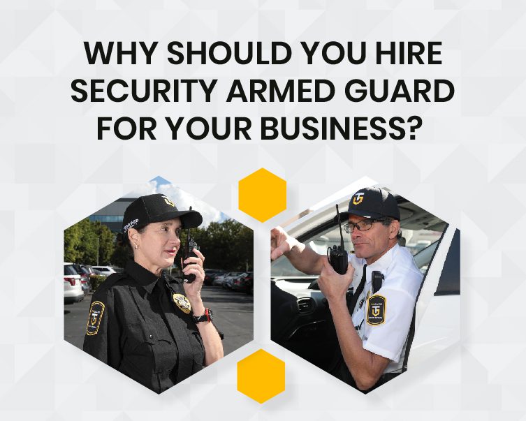 Why Should You Hire Security Armed guard for Your Business