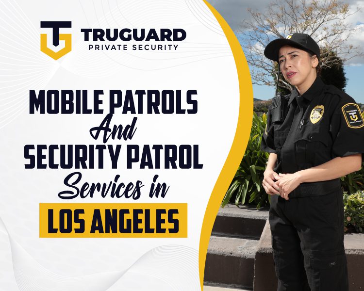 Mobile Patrols and Security Patrol Services in Los Angeles