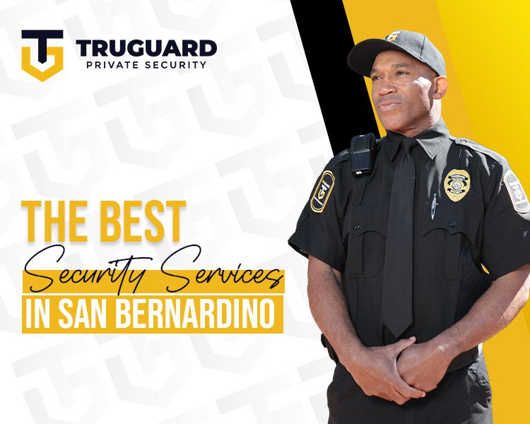 The Best Security Services in San Bernardino