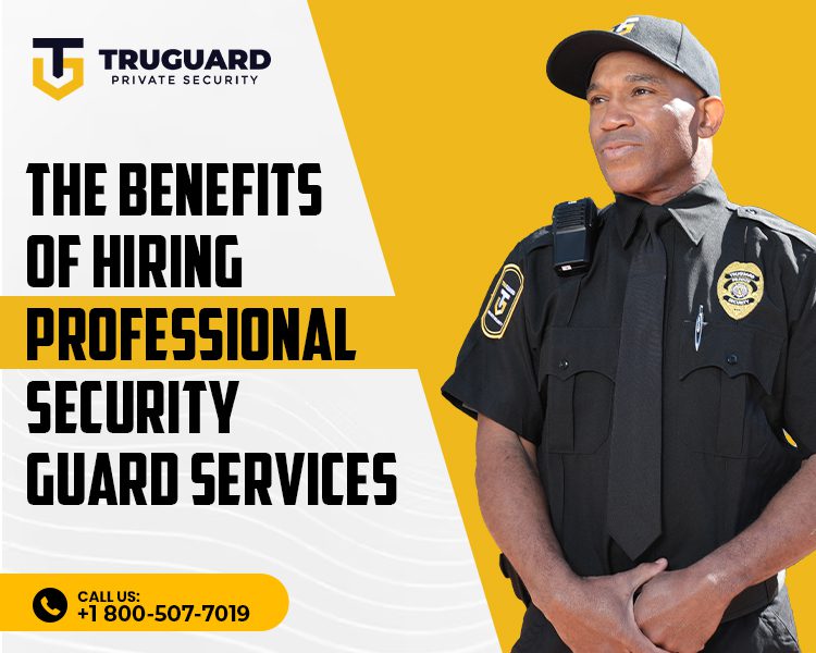 The-Benefits-of-Hiring-Professional-Security-Guard-Services